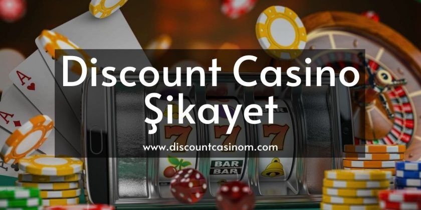 Discount Casino Şikayet
